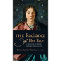 The Radiance of Her Face: A Triptych in Honor of Mary Immaculate - Hardcover