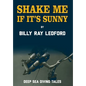 Shake Me If It's Sunny - Hardcover
