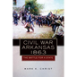 Civil War Arkansas, 1863: The Battle for a State Volume 23 - Paperback