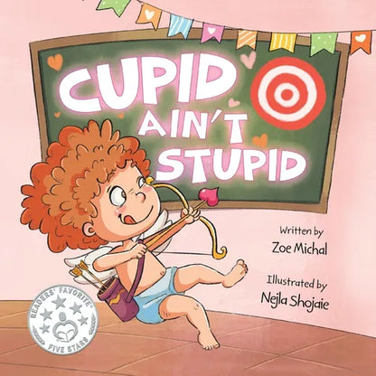 Cupid Ain't Stupid: Cupid-in-Training - Paperback