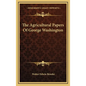 The Agricultural Papers Of George Washington - Hardcover