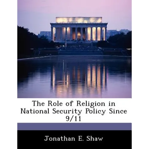 The Role of Religion in National Security Policy Since 9/11 - Paperback