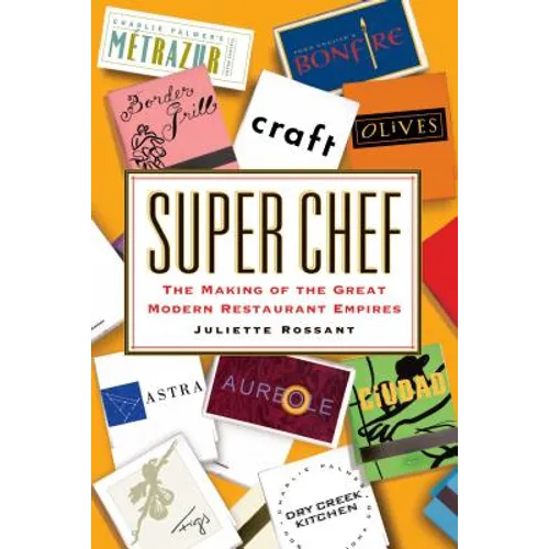 Super Chef: The Making of the Great Modern Restaurant Empires - Paperback