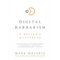 Digital Barbarism: A Writer's Manifesto - Paperback