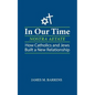In Our Time (Nostra Aetate): How Catholics and Jews Built a New Relationship - Paperback