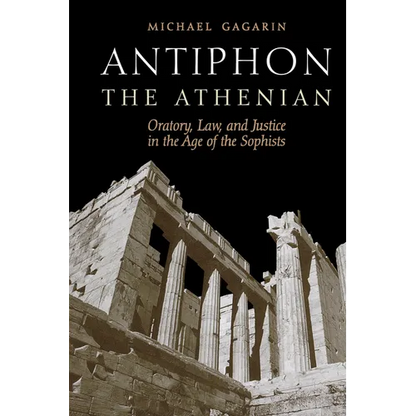 Antiphon the Athenian: Oratory, Law, and Justice in the Age of the Sophists - Paperback