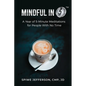 Mindful in 5: A Year of 5-Minute Meditations for People With No Time - Paperback