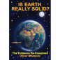 Is Earth Really Solid?: The Evidence Re-Examined - Paperback