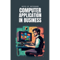 Computer Application In Business ( Concise Notes ) - Paperback