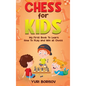 Chess for Kids: My First Book to Learn How to Play and Win at Chess: Unlimited Fun for 8-12 Beginners: Rules and Openings - Hardcover