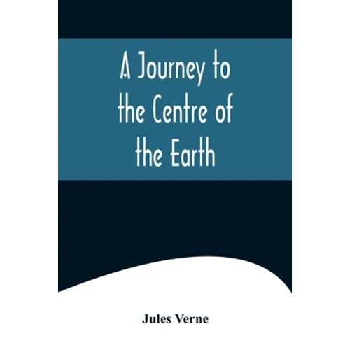 A Journey to the Centre of the Earth - Paperback