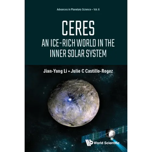 Ceres: An Ice-Rich World in the Inner Solar System - Hardcover
