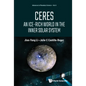 Ceres: An Ice-Rich World in the Inner Solar System - Hardcover