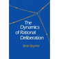 The Dynamics of Rational Deliberation - Hardcover