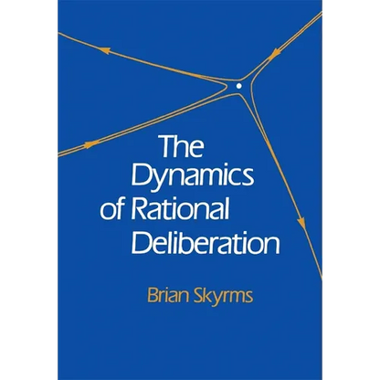 The Dynamics of Rational Deliberation - Hardcover