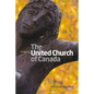 United Church of Canada: A History - Paperback