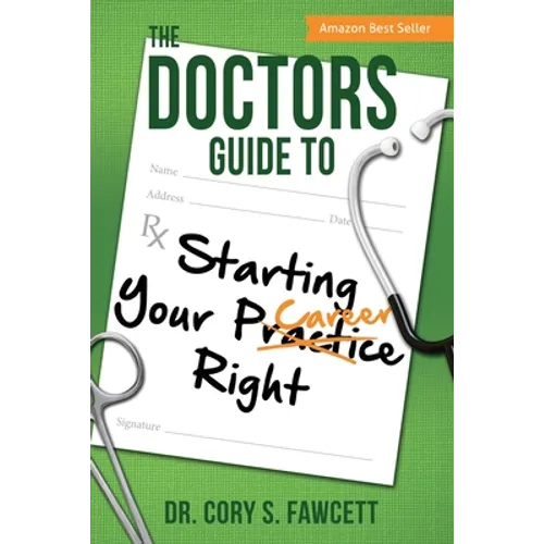 The Doctors Guide to Starting Your Practice Right - Paperback