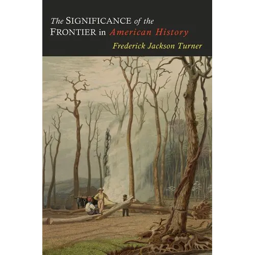 The Significance of the Frontier in American History - Paperback