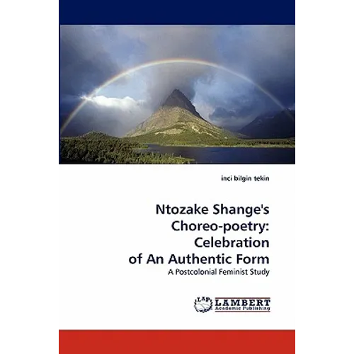 Ntozake Shange's Choreo-Poetry: Celebration of an Authentic Form - Paperback