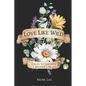 Love Like Wild: Essays to Empower a Mother's Heart - Paperback