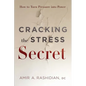 Cracking the Stress Secret: How to Turn Pressure Into Power - Hardcover