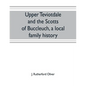 Upper Teviotdale and the Scotts of Buccleuch, a local family history - Paperback