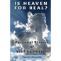 Is Heaven for Real? Personal Stories of Visiting Heaven - Paperback