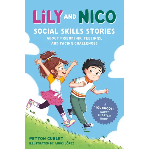 Lily and Nico: Social Skills Stories about Friendship, Feelings, and Facing Challenges - Paperback