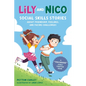 Lily and Nico: Social Skills Stories about Friendship, Feelings, and Facing Challenges - Paperback