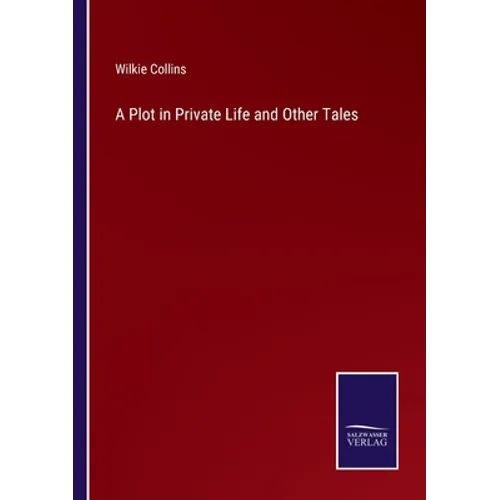 A Plot in Private Life and Other Tales - Paperback