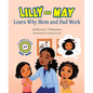 Lilly and May Learn Why Mom and Dad Work - Hardcover