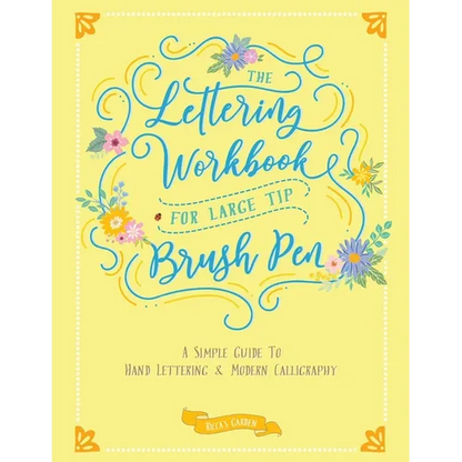 The Lettering Workbook for Large Tip Brush Pen: A Simple Guide to Hand Lettering & Modern Calligraphy - Paperback