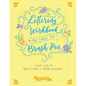 The Lettering Workbook for Large Tip Brush Pen: A Simple Guide to Hand Lettering & Modern Calligraphy - Paperback
