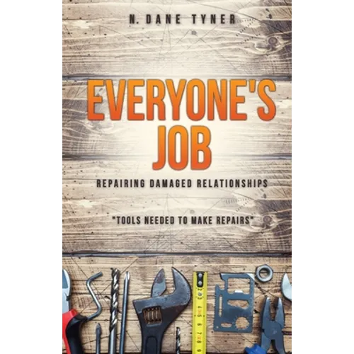 Everyone's Job - Repairing Damaged Relationships - Paperback