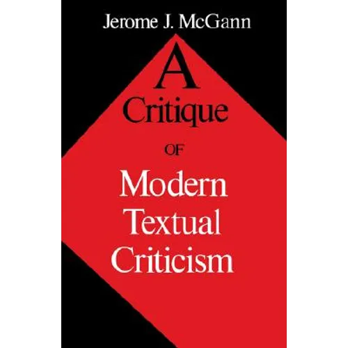 A Critique of Modern Textual Criticism, Foreword by David C Greetham - Paperback
