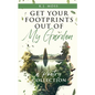 Get Your Footprints Out Of My Garden: A Poetry Collection - Paperback