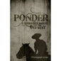 Ponder: A Romance Novel of the Old West - Paperback