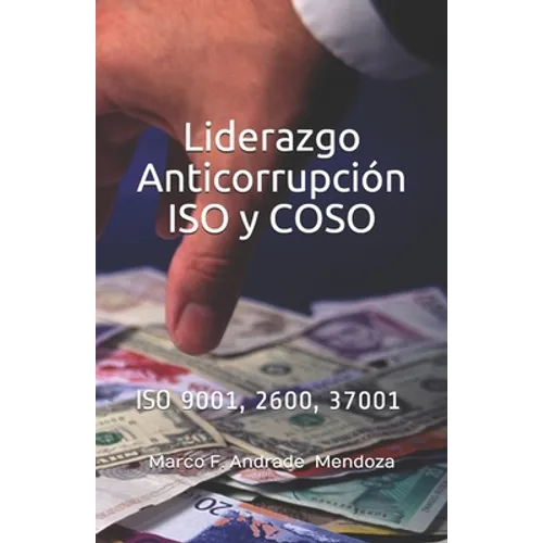 Liderazgo Anticorrupción ISO y COSO: ISO 9001, 2600, 37001 - Paperback
