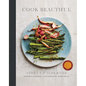 Cook Beautiful - Hardcover