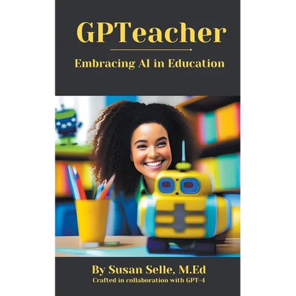 GPTeacher: Embracing AI in Education - Paperback