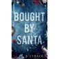 Bought by Santa: A Dark Mafia Christmas Romance - Hardcover