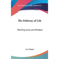 The Pathway of Life: Teaching Love and Wisdom - Hardcover