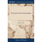 The Institution of the Christian Religion: In Four Books. ... By Mr. John Calvin - Hardcover