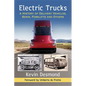 Electric Trucks: A History of Delivery Vehicles, Semis, Forklifts and Others - Paperback