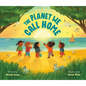 The Planet We Call Home - Hardcover