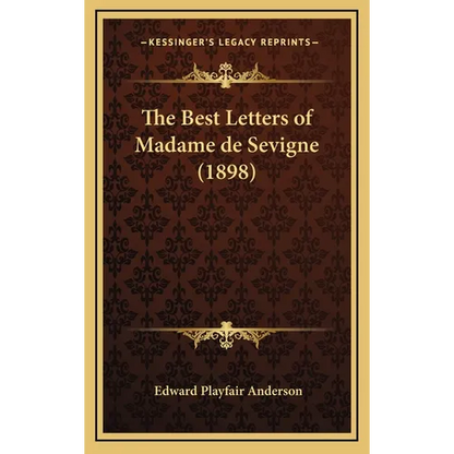 The Best Letters of Madame de Sevigne (1898) - Hardcover