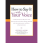How To Say It with Your Voice - Paperback