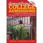 demystifying COLLEGE ADMISSIONS: A Parent-To-Parent Guide to the Reality of the College Process - Paperback