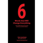 6 Words that Will Change Everything: How to Effectively Communicate with Teens and Adult Children - Paperback