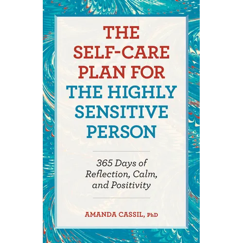 The Self-Care Plan for the Highly Sensitive Person: 365 Days of Reflection, Calm, and Positivity - Paperback